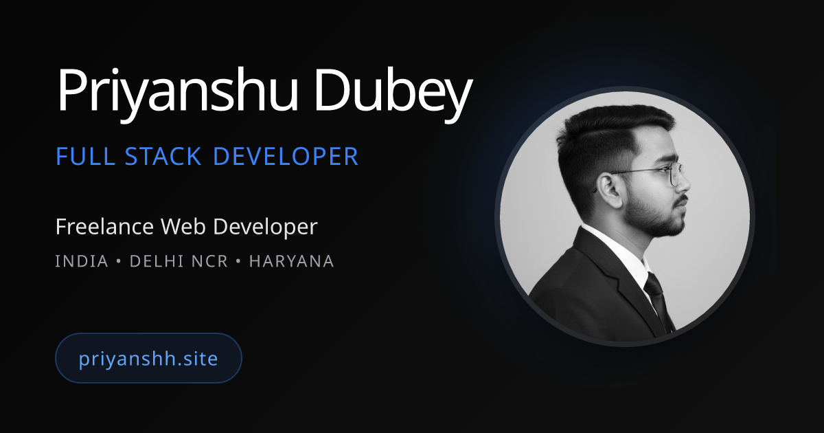 Priyanshu Dubey | Freelance Full-Stack Developer in India